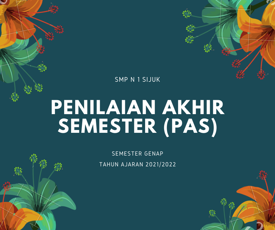 PENILAIAN AKHIR SEMESTER (PAS) GENAP TAHUN AJARAN 2021/2022