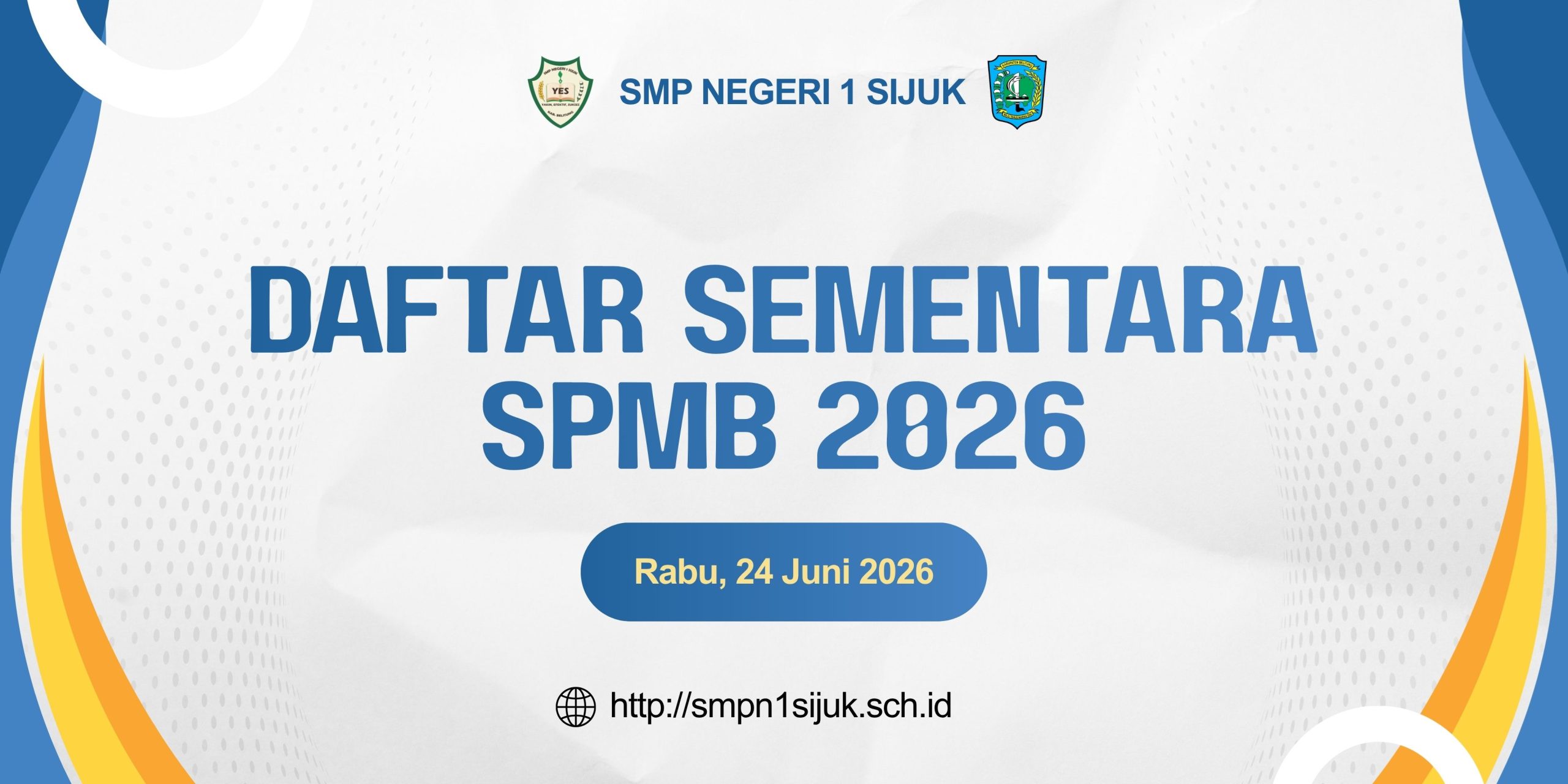 Daftar Sementara Calon Peserta Didik Tahun Pelajaran 2026/2027 SMP NEGERI 1 SIJUK 